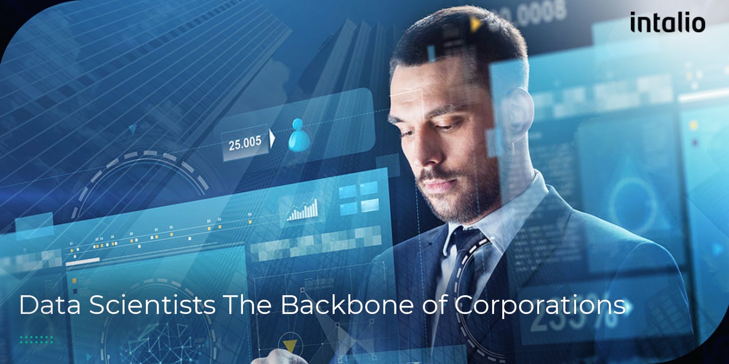 How data scientists have become the backbone of corporations