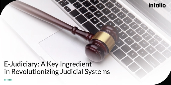 Intalio – 10 May – Blog Image – E-Judiciary A Key Ingredient in Revolutionizing Judicial Systems – Web E-Judiciary: A Key Ingredient in Revolutionizing Judicial Systems